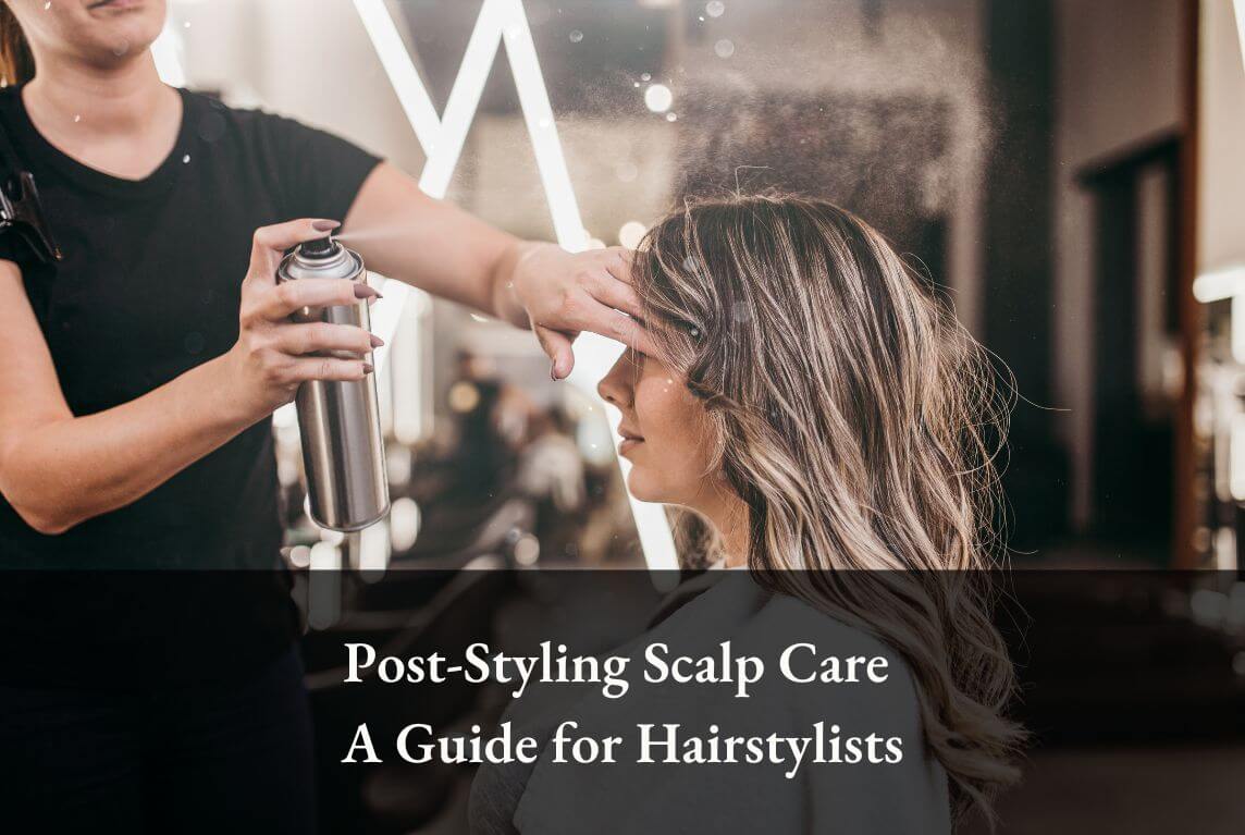 juliArt salon scalp care_Post-Styling Scalp Care A Guide for Hairstylists (3)
